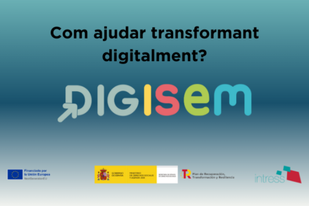 AJUDANT LES PERSONES ATESES DES DE DIGISEM I EN CLAU TECNOLÒGICA